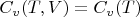$C_v(T,V)=C_v(T)$ $C_v(T,V)=C_v(T)$