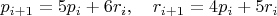 $p_{i+1} = 5p_i + 6r_i,\quad r_{i+1} = 4p_i + 5r_i$