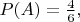 $P(A)=\frac{4}{6},$