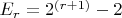 $ E_r = 2^{(r+1)} - 2 $