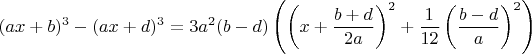 $(ax+b)^3-(ax+d)^3=3a^2(b-d)\left(\left(x+\dfrac{b+d}{2a}\right)^2+\dfrac{1}{12}\left(\dfrac{b-d}{a}\right)^2 \right)$