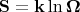 $\mathbf{S}=\mathbf{k}\ln\boldsymbol{\Omega}$