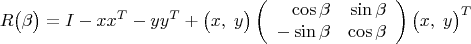 $$R\bigl(\beta\bigr)=I-xx^T-yy^T+\bigl(x,\;y\bigr)\left(\begin{array}{rr}\cos\beta&\sin\beta\\-\sin\beta&\cos\beta\end{array}\right)\bigl(x,\;y\bigr)^T$$