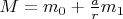 $M=m_0+\frac{a}{r}m_1$