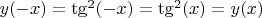 $y(-x)=\tg^2 (-x)=\tg^2 (x)=y(x)$