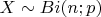 ${X}\sim{Bi(n;p)}$
