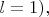 $l=1),$