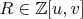$R \in \mathbb{Z}[u,v]$