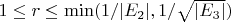 $1 \le r \le \min(1/|E_2|, 1/\sqrt{|E_3|})$ $1 \le r \le \min(1/|E_2|, 1/\sqrt{|E_3|})$