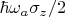 $\hbar \omega_a\sigma_z/2$ $\hbar \omega_a\sigma_z/2$