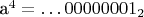 a^4=\dots 00000001_2