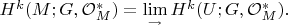 $H^k(M;G,\mathcal{O}_M^*)=\lim\limits_{\rightarrow}H^k(U;G,\mathcal{O}_M^*).$ $H^k(M;G,\mathcal{O}_M^*)=\lim\limits_{\rightarrow}H^k(U;G,\mathcal{O}_M^*).$