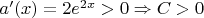 $a'(x) = 2e^{2x}>0 \Rightarrow C>0$