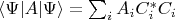 $\langle \Psi |A|\Psi \rangle =\sum_i A_i C^*_i C_i$