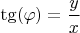 $ \tg(\varphi)=\dfrac yx$