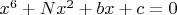 $x^6 + N x^2 + b x + c = 0 $