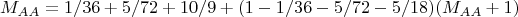 $$M_{AA}=1/36+5/72+10/9+(1-1/36-5/72-5/18)(M_{AA}+1)$$