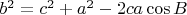 $b^2 = c^2+a^2 - 2c a \cos B$