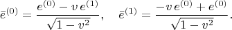 $$
\bar{e}^{(0)} = \frac{e^{(0)} - v \, e^{(1)}}{\sqrt{1 - v^2}},
\quad
\bar{e}^{(1)} = \frac{- v \, e^{(0)} + e^{(0)}}{\sqrt{1 - v^2}}.
$$