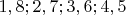 ${1,8}; {2,7}; {3,6}; {4,5}$