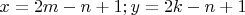 $x=2m-n+1;y=2k-n+1$
