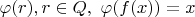 $\varphi(r), r\in Q, \ \varphi(f(x))=x$