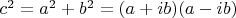 $c^2=a^2+b^2=(a+ib)(a-ib)$