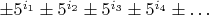 $\pm5^{i_1}\pm5^{i_2}\pm5^{i_3}\pm5^{i_4}\pm\ldots$