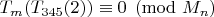 $T_m(T_{345}(2)) \equiv 0 \pmod{M_n}$