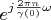 $ e^{j \frac{2 \pi n} {\gamma(0)} \omega } $