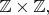 $\mathbb{Z}\times\mathbb{Z},$