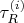 $\tau_R^{(i)}$
