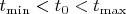 $t_{\min} < t_0 < t_{\max}$ $t_{\min} < t_0 < t_{\max}$