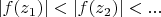 $|f(z_1)| < |f(z_2)| < ... $