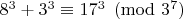$8^3+3^3\equiv 17^3\pmod{3^7}$