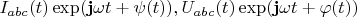 $I_{abc}(t)\exp(\mathbf{j} \omega t + \psi(t)), U_{abc}(t)\exp(\mathbf{j} \omega t + \varphi(t))$