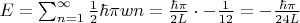 $E=\sum_{n=1}^{\infty} \frac{1}{2} \hbar \pi wn= \frac{\hbar \pi}{2L} \cdot -\frac{1}{12}= -\frac {\hbar \pi}{24L}$