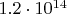 $1.2 \cdot 10^{14}$