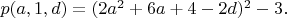 $p(a,1,d)=(2a^2+6a+4-2d)^2-3.$