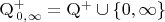 $\mathrm{Q^+_{\, 0, \infty}} = \mathrm{Q^+} \cup \{0, \infty \}$