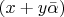 $(x+y\bar{\alpha})$