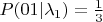$P(01|\lambda_1)=\frac{1}{3}$