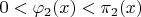 $0<\varphi_2(x)<\pi_2(x)$