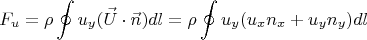 $$F_u=\rho\oint{u_y (\vec{U}\cdot\vec{n})dl=\rho\oint{u_y (u_x n_x+u_y n_y)dl$$ $$F_u=\rho\oint{u_y (\vec{U}\cdot\vec{n})dl=\rho\oint{u_y (u_x n_x+u_y n_y)dl$$