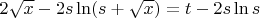 $2\sqrt{x}-2s\ln(s+\sqrt{x})=t-2s\ln s$