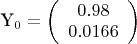 \mathbf{Y_{0}} =
\left( \begin{array}{ccc}
0.98 \\
0.0166 \\
\end{array} \right)
$$