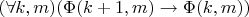 $(\forall k,m)(\Phi(k+1,m) \to \Phi(k,m))$