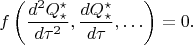$$
f\left( \frac{d^2 Q^{\star}_{\star} }{ d \tau^2}, \frac{d Q^{\star}_{\star} }{ d \tau}, \ldots \right) = 0.
$$