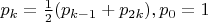 $p_k=\frac{1} {2}(p_{k-1}+p_{2k}), p_0=1$