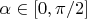 $\alpha\in [0,\pi/2]$